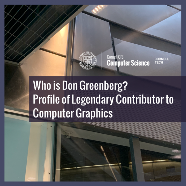 Who is Don Greenberg? Profile of Legendary Contributor to Computer Graphics
