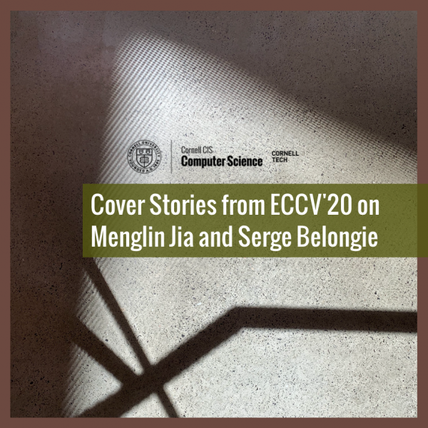 Cover Stories from ECCV'20 on Menglin Jia and Serge Belongie 