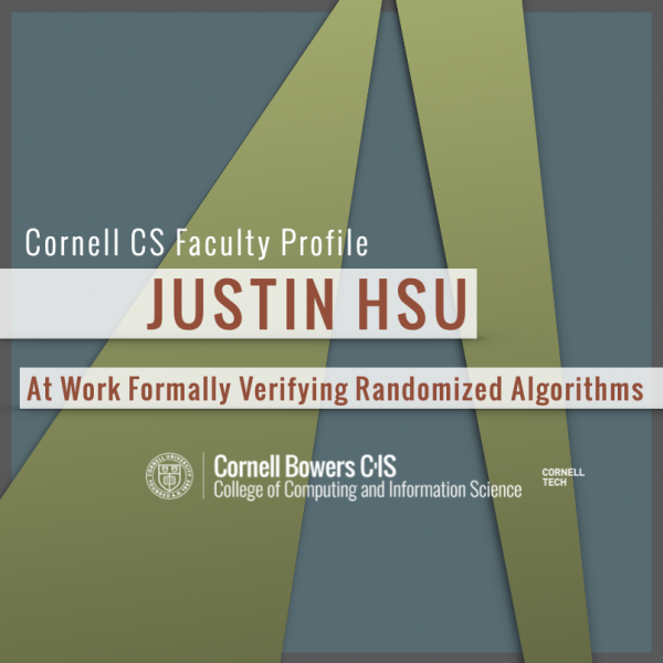 Justin Hsu: At Work Formally Verifying Randomized Algorithms