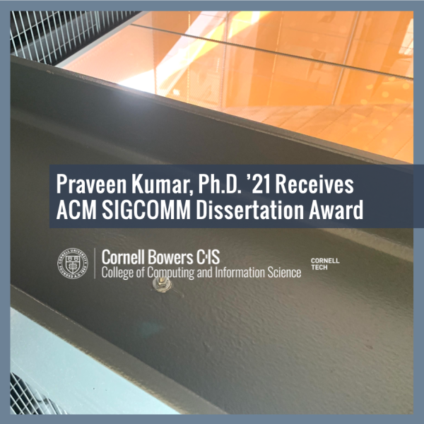 Praveen Kumar, Ph.D. ’21 Receives ACM SIGCOMM Dissertation Award