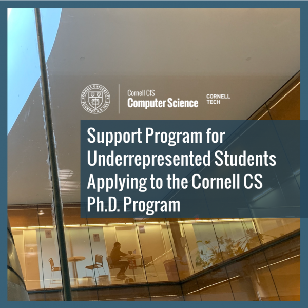 Support Program for Underrepresented Students Applying to the Cornell CS Ph.D. Program