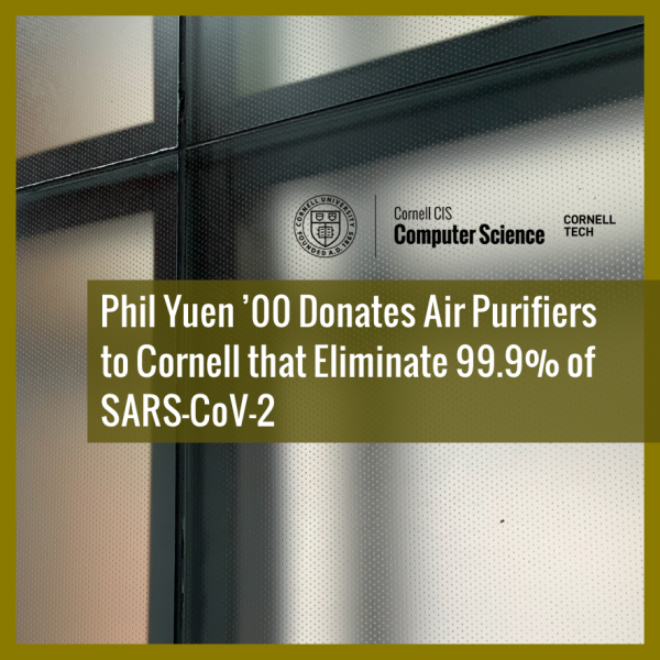 Phil Yuen ’00 Donates Air Purifiers to Cornell That Eliminate 99.9% of SARS-CoV-2