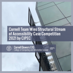 Cornell Team Wins Structural Stream of Accessibility Case Competition 2021 by CIPEC