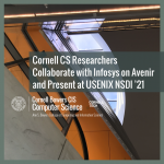 Cornell CS Researchers Collaborate with Infosys on Avenir and Present at USENIX NSDI ’21