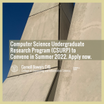 Computer Science Undergraduate Research Program (CSURP) to Convene in Summer 2022. Apply now.