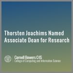 Thorsten Joachims Appointed Inaugural Associate Dean for Research