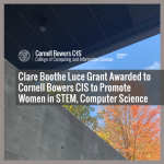 Clare Boothe Luce Grant Awarded to Cornell Bowers CIS to Promote Women in STEM, Computer Science
