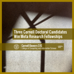 Three Cornell Doctoral Candidates Win Meta Research Fellowships