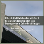 Utkarsh Mall Collaborates with CALS Researchers to Reveal Skin Tone Discrepancies in Online Retail Images